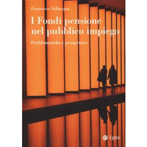 I FONDI PENSIONE NEL PUBBLICO IMPIEGO