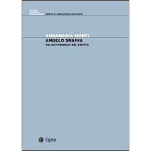 ANGELO SRAFFA Un'antiteorico del diritto