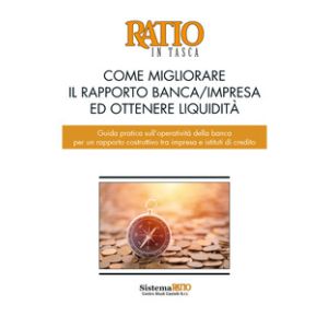 COME MIGLIORARE IL RAPPORTO BANCA/IMPRESA ED OTTENERE LIQUIDITÀ
