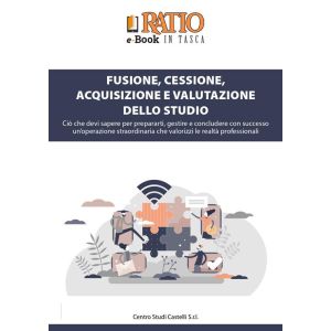FUSIONE, CESSIONE, ACQUISIZIONE E VALUTAZIONE DELLO STUDIO