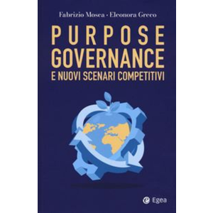 PURPOSE GOVERNANCE E NUOVI SCENARI COMPETITIVI