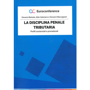 LA DISCIPLINA PENALE TRIBUTARIA: PROFILI SOSTANZIALI E PROCEDURALI