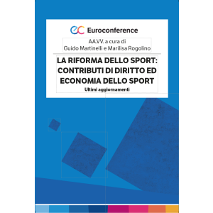 LA RIFORMA DELLO SPORT: CONTRIBUTI DI DIRITTO ED ECONOMIA DELLO SPORT